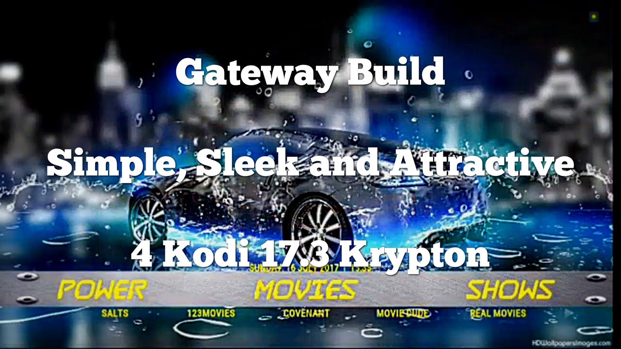 THE MOST COMPLETE KODI 17.3 KRYPTON BUILD JULY 2017 [THE GATEWAY BUILD]