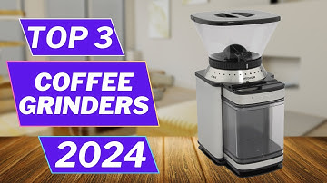 TOP 3 | Best Coffee Grinders 2024 | H & K PICKS| 2024