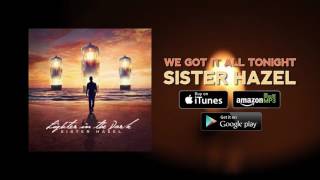 Video thumbnail of "Sister Hazel - We Got It All Tonight (Official Audio)"