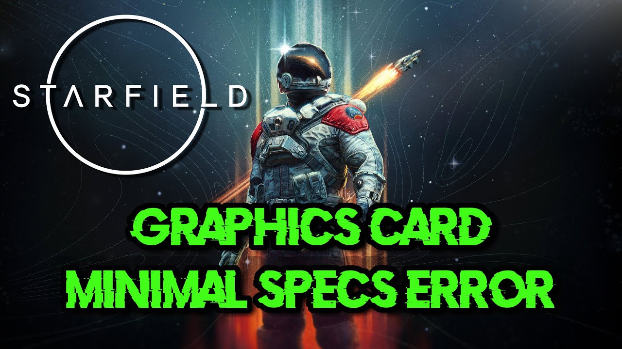 Fix Starfield Graphics Card Minimal Specs Error  [SOLVED]
