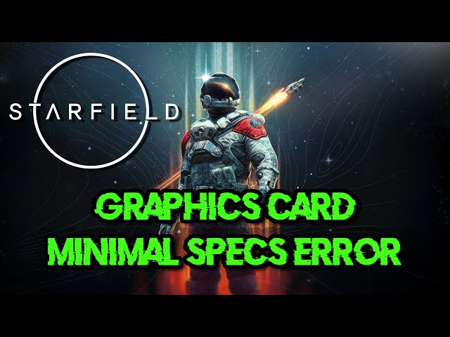Fix Starfield Graphics Card Minimal Specs Error [SOLVED] - YouTube