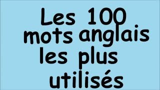 les 100 mots anglais les plus utilisés