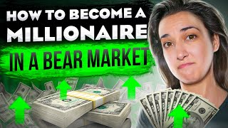 How to Become a Millionaire in a Bear Market  (Ultimate Guide 2022) ⭐⭐⭐⭐⭐