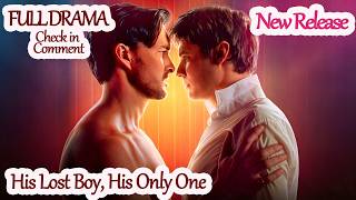 His Lost Boy, His Only One 【Full Drama—in Pinned Comment】 #ipr57 #dramabox   [2026 New version]