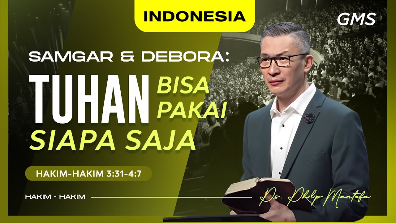 Indonesia | Samgar & Debora: Tuhan Bisa Pakai Siapa Saja - Ps. Philip Mantofa (Official GMS Church)