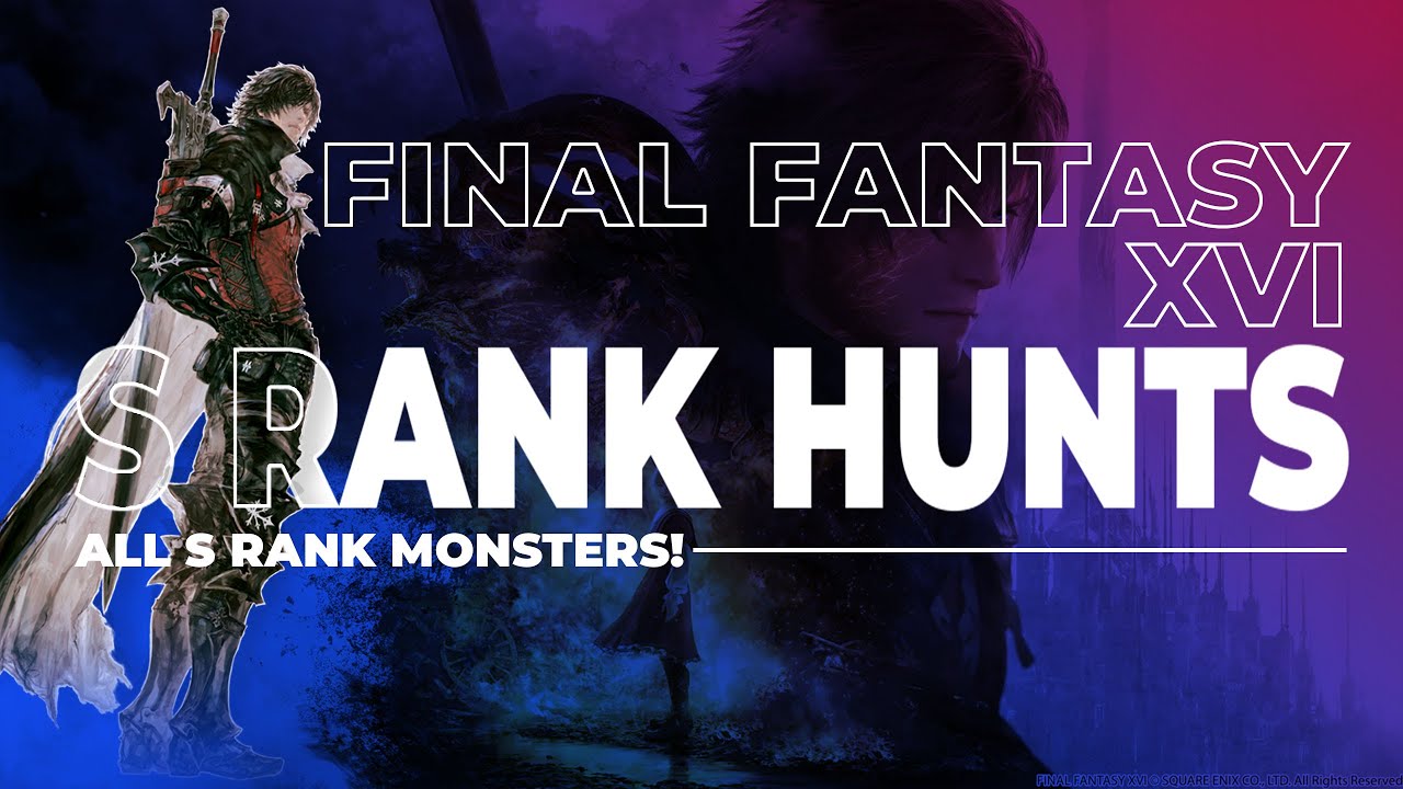 Final Fantasy XVI - All S Rank Hunts!