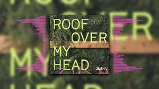 זושא - Roof Over My Head