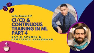 CI/CD & Continuous Training in ML // Part 4 // MLOps Coffee Sessions #17