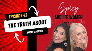 42. The Unspoken Truth about  Midlife Desires