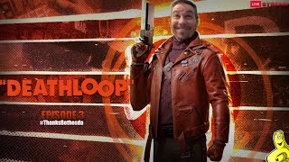 DeathLoop: Ep 3 - HTG