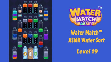 Water Match™ - ASMR Water Sort Level 19 Walkthrough | Gameplay Solution
