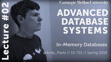 CMU Advanced Database Systems - 02 In-Memory Databases (Spring 2018)