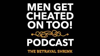 Ep. 68: Reclaiming Masculinity After Betrayal