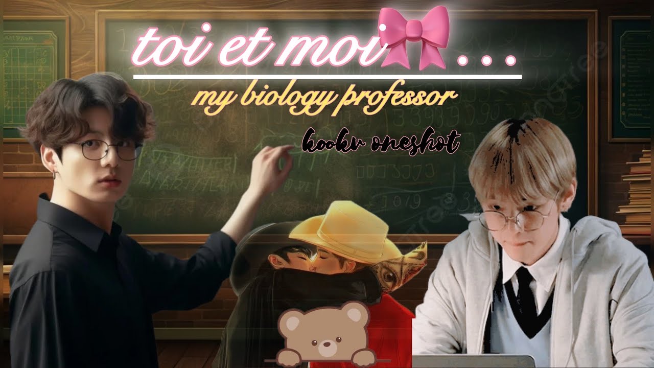 My Bio Professor 🧑‍🏫 toi et moi💞//kookv FF//ONESHOT//🧚🏼‍♀️💝