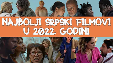 Najbolji srpski filmovi u 2022. godini