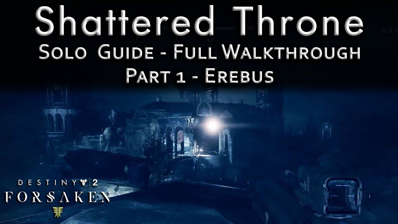 Shattered Throne Solo Guide - Part 1 - Erebus - Walkthrough and Egg Locatio...