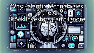 Why Palantir Technologies is the AI Stock Investors #PLTR