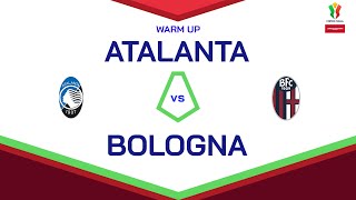 Gyvai | Įšilimas | ATALANTA-BOLOGNA | Coppa Italia Frecciarossa 2024/25