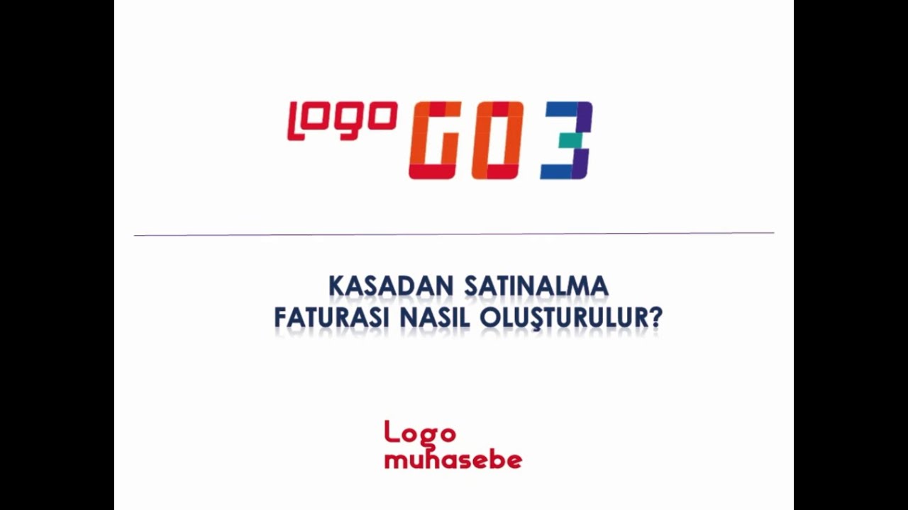 Logo Go 3 - Kasadan Satınalma Faturası Nasıl Düzenlenir?