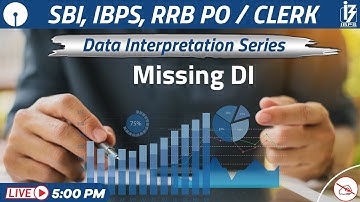 Data Interpretation Series | Missing DI | SBI, IBPS, RRB | Sunil Mahendras | 5 pm