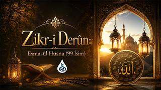 Zikr - I Derûn: Esma - Ül Hüsna (99 İsim) Şifa Ve Sükûnet Veren Akustik Sufi Ezgileri