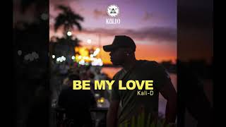 Kali-D - Be My Love