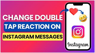 How to Change Double Tap Reaction on Instagram Messages 2025