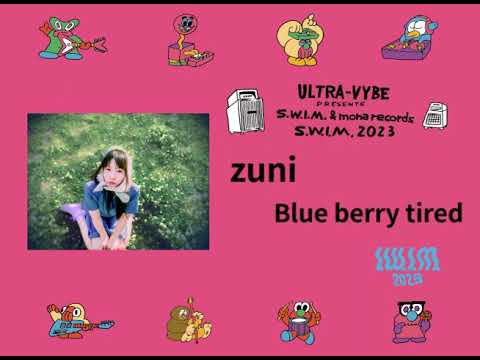 zuni / Blue berry tired（S.W.I.M. 2023 オーディション審査音源）