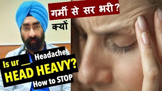 When HEAD Feels HEAVY : Reasons &amp; Easy cures | What Heat causes Headache in summer | Dr.Education