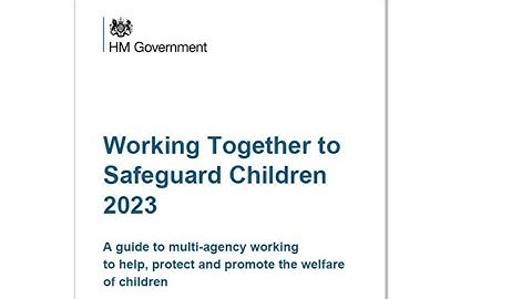 12 Key Provisions of the Working Together to Safeguard Children Document | England 🏴󠁧󠁢󠁥󠁮󠁧󠁿 2023