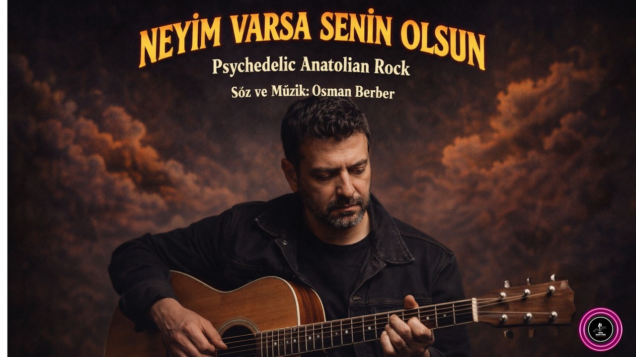 OSMAN BERBER/ NEYİM VARSA SENİN OLSUN