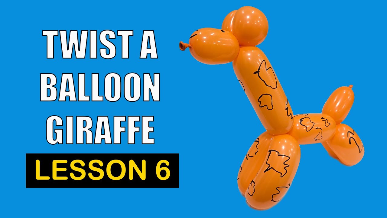 Lesson 6: Balloon Sculpting Series | Balloon Giraffe (Who knew