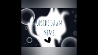 Upside Dawn Meme