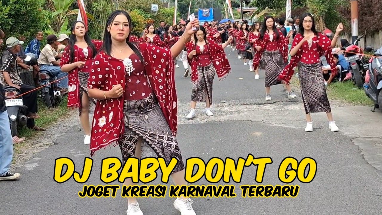 DJ BABY DON'T GO GAMPINGAN GANK ‼️ Joget kreasi karnaval terbaru 