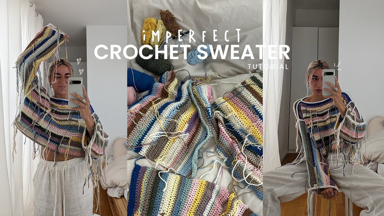 Imperfect sweater CROCHET TUTORIAL | leftover yarn, beginner friendly ...