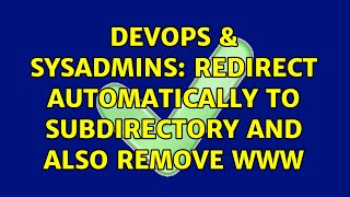 Famous DevOps & SysAdmins: Redirect automatically to subdirectory and also remove www Wealth