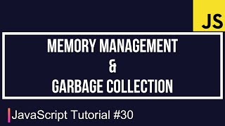JavaScript Tutorial #30 | Memory Management & Garbage Collection
