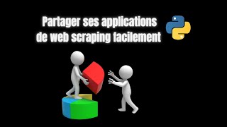 Partager ses applications de web scraping