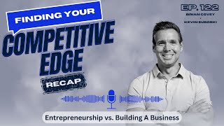 RECAP - Entrepreneurship vs. Building A Business: Knowing Which System You Should Implement