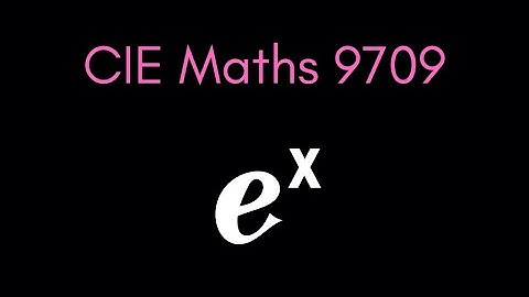 An Introduction To The Exponential Function | CIE A-Level Maths 9709