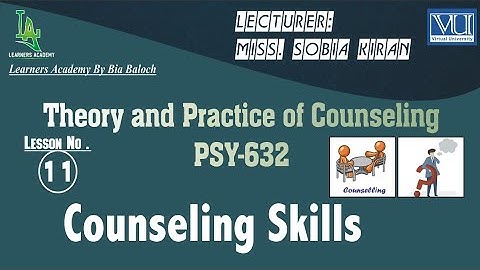 Theory and Practice of Counseling (PSY632) VU Urdu | Lecture No. 11 | Learners Academy By Bia Baloch