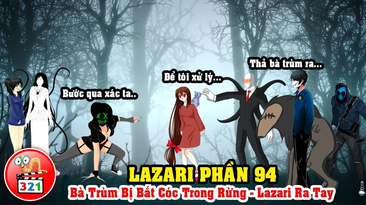 Câu Chuyện Lazari Phần 94: SlenderWoman Cùng Các Proxy Gặp Nạn Chân Núi Quỷ – Lazari Trở Về Ra Tay