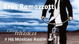 Eros Ramazzotti - Yo sin ti # Há Músicas Assim