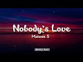 Maroon 5  nobodys love lyrics
