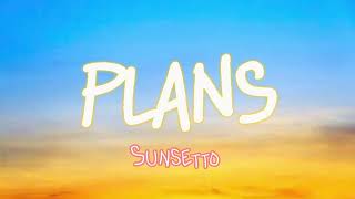 Plans - Sunsetto (Official Audio)