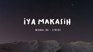 IYA MAKASIH - MIQBAL GA - LYRICS