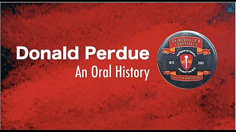 An Oral History With Donald Perdue 8-31-2013