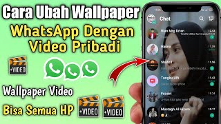 Cara mengganti background WhatsApp dengan Video | Ubah wallpaper Wa dengan Video