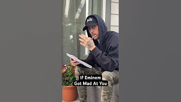 If Eminem Got Mad At You