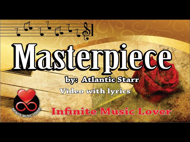 Masterpiece by Atlantic Starr (Lyrics Video} class=